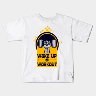 Wake up and workout Inspirational Motivational Quote Design Kids T-Shirt